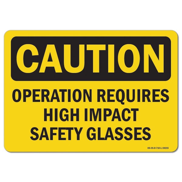 OSHA, Operation Requires High Impact Glasses, 18in X 12in Rigid Plastic, 12" H, 18" W, Landscape
